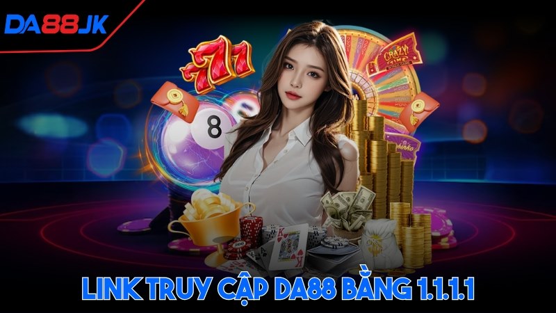 Link truy cập DA88 bằng 1.1.1.1