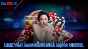 Link vào DA88 bằng nhà mạng Viettel
